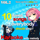 10 Anime Songs Everybody Should Sing, Vol. 2 (Karaoke With Melody)