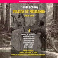 Debussy: Pelléas et Mélisande, Vol. 1 [1956] - Choeurs Raymond St. Paul, Orchestre National de France, André Cluytens, Victoria de los Ángeles, Jacques Jansen, Gérard Souzay, Jeannine Collard, Pierre Froumenty, Francoise Ogeas & Jean Vieuille