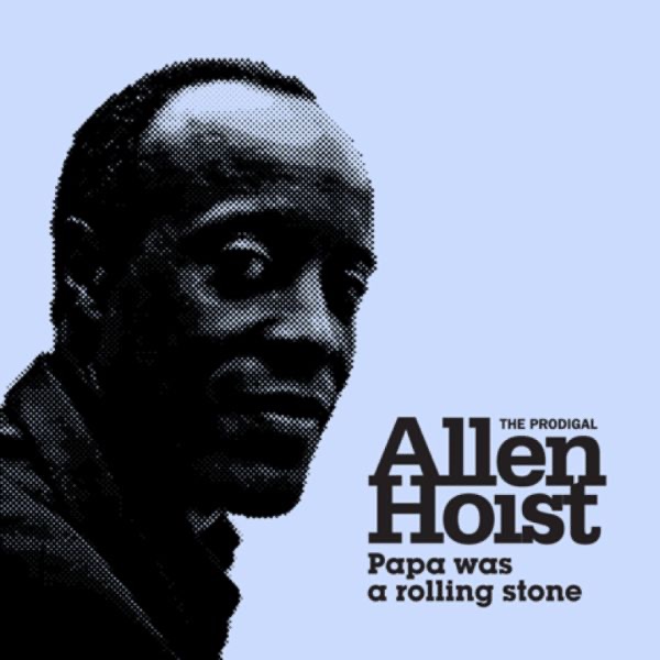 Papa Was a Rolling Stone - EP by Allen Hoist on Apple Music