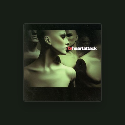 Listen to TV Heart Attack, watch music videos, read bio, see tour dates & more!