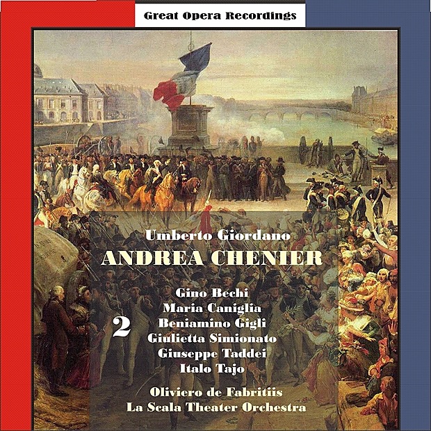Обложка альбома «Giordano - Andrea Chénier, Vol. 2 (1941)» — Beniamino Gigli, Maria Caniglia, Gino Bechi, Giulietta Simionato, Giuseppe Taddei, Italo Tajo, Teatro Alla Scala Orchestra & Oliviero de Fabriitis