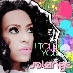 I Told You So (Remixes) by Solange