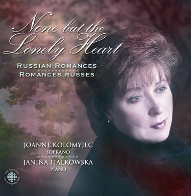 Kolomyjec, Joanne: None But the Lonely Heart - Russian Romances
