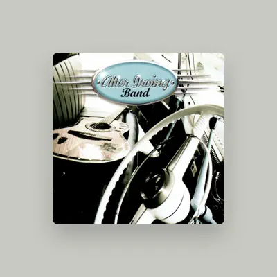 Listen to Alter Irving Band, watch music videos, read bio, see tour dates & more!