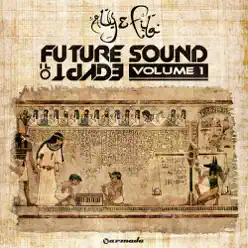 Future Sound of Egypt, Vol. 1 (Mixed Version) - Aly & Fila Future Sound of Egypt, Vol. 1 (Mixed Version) - Aly & Fila