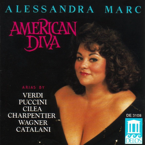 Marc, Alessandra: Arias - Verdi, G. - Catalani, A. - Cilea, F. - Puccini, G. - Charpentier, G. - Wagner, R.