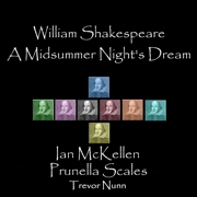 A Midsummer Night's Dream (feat. Ian McKellen, Prunella Scales & Trevor Nunn) - William Shakespeare