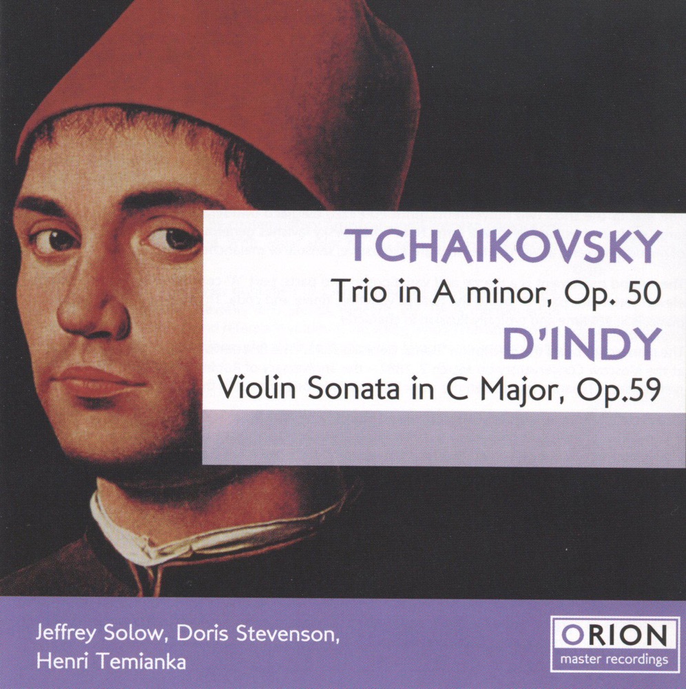 Обложка альбома «Tchaikovsky: Trio, Op. 50 - D'Indy: Violin Sonata, Op. 59» — Doris Stevenson, Henri Temianka & Jeffrey Solow