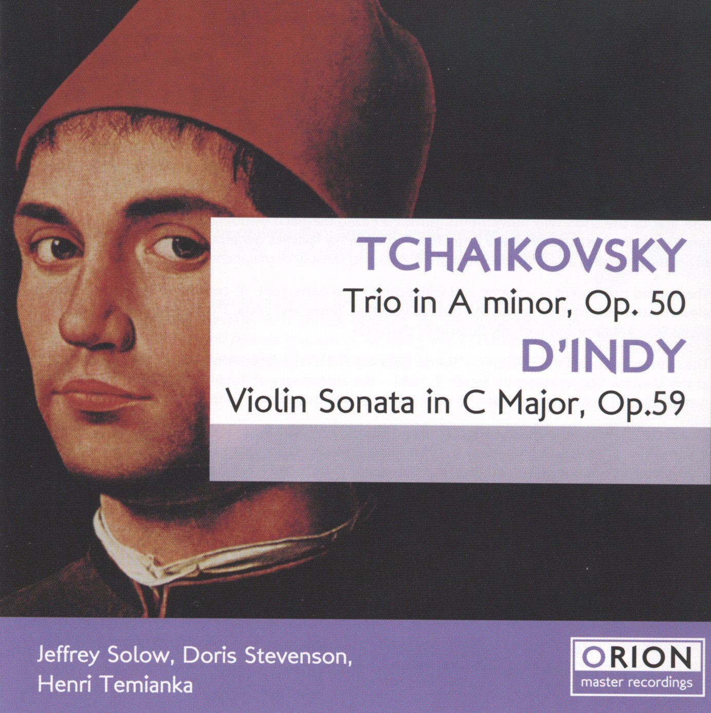 Tchaikovsky: Trio, Op. 50 - D'Indy: Violin Sonata, Op. 59 by Doris Stevenson, Henri Temianka & Jeffrey Solow album cover