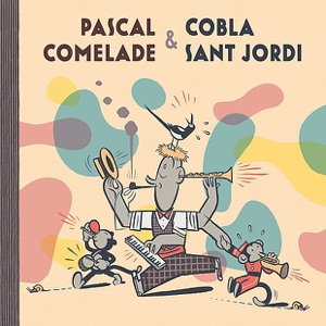 Pascal Comelade & Cobla Sant Jordi