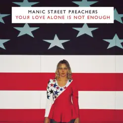 Your Love Alone - Single - Manic Street Preachers