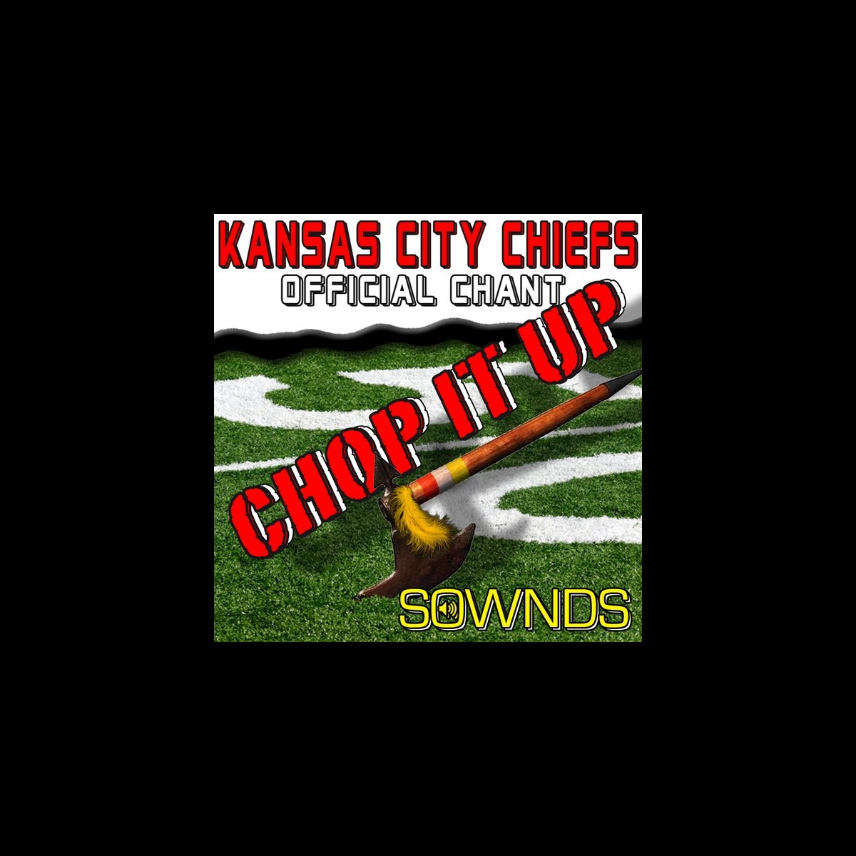 ‎Kansas City Chiefs Presents Chop It Up Single Album by Sownds