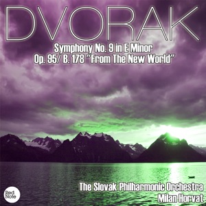 Dvorak: Symphony No. 9 in E Minor Op. 95/ B. 178 "From The New World"