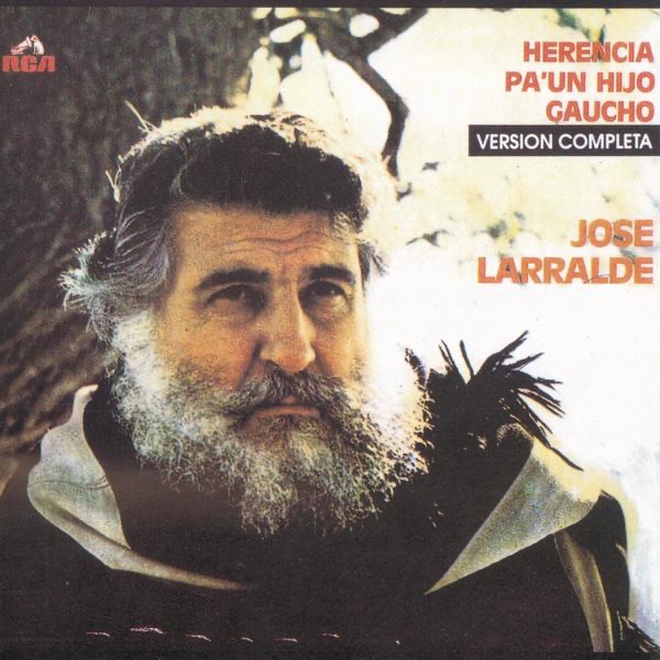 JOSE LARRALDE - HERENCIA PARA UN HIJO GAUCHO SEGUNDA PARTE - I)