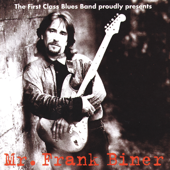 Cover art for The First Class Blues Band Proudly Presents Mr. Frank Biner by The First Class Blues Band & Frank Biner