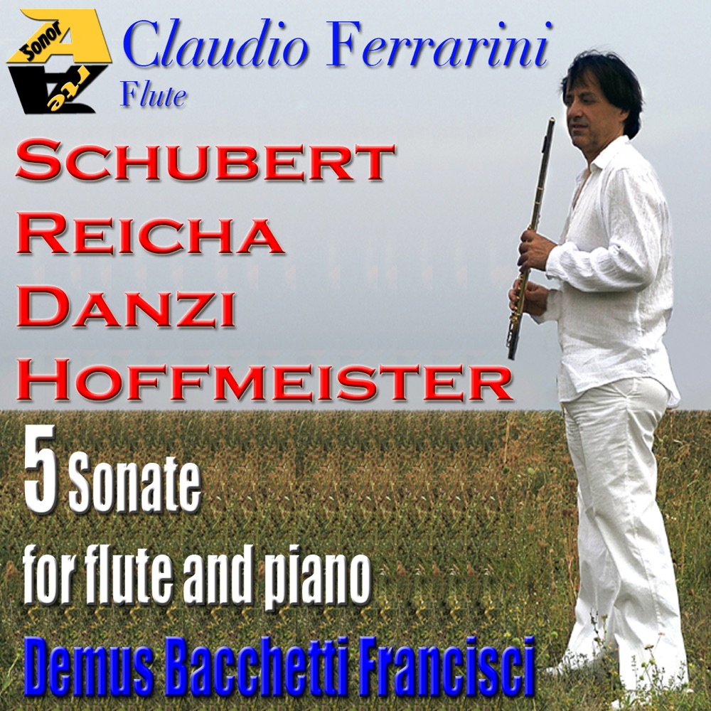 Обложка альбома «5 Sonatas for flute and piano: Schubert,Hoffmeister,Danzi, Reicha» — Claudio Ferrarini, Andrea Bacchetti, Jörg Demus & Ivana Francisci