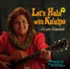 Let's Hula With Ku'uipo - Hawai'i's Sweetheart of Hawaiian Music