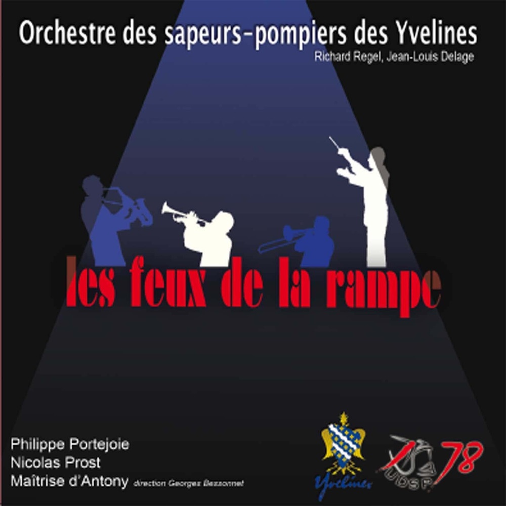 Обложка альбома «Les feux de la rampe» — Orchestre Des Sapeurs-pompiers Des Yvelines, Maîtrise D'Antony, Philippe Portejoie & Nicolas Prost