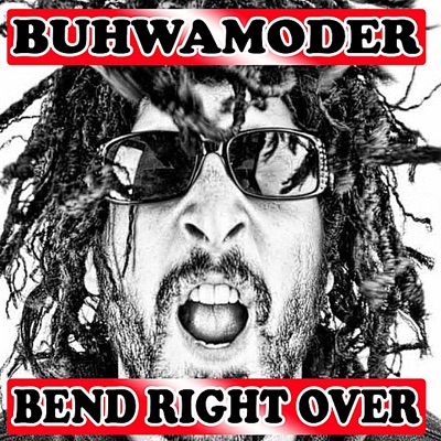 Buhwamoder - Bend Right Over