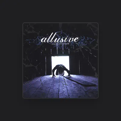 Listen to Allusive, watch music videos, read bio, see tour dates & more!