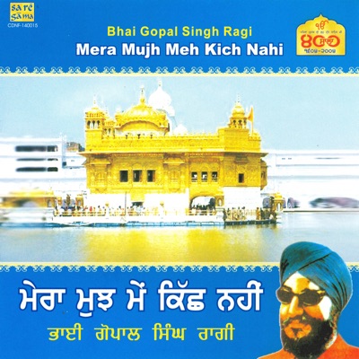 Bhai Gopal Singh Ragi - Mera Mujh Men Kichh Nahin