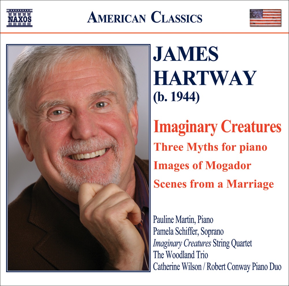 Обложка альбома «Hartway: Imaginary Creatures - Scenes from A Marriage - Images of Mogador - 3 Myths» — John Hartway, Woodland Trio, Imaginary Creatures String Quartet, Pauline Martin, Andrew McIntosh, Laura Roelofs, Pamela Schiffer, Marian Tanau, Hai Xin Wu, Robert Conway & Catherine Wilson