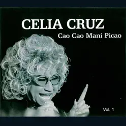 Celia Cruz - Cao Cao Mani Picao, Vol. 1 - Celia Cruz