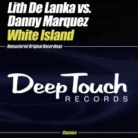 White Island (Remastered) - EP - Lith de Lanka vs. Danny Marquez