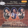 The Magic of the Budapest Gypsy Orchestra - Budapest Gypsy Orchestra