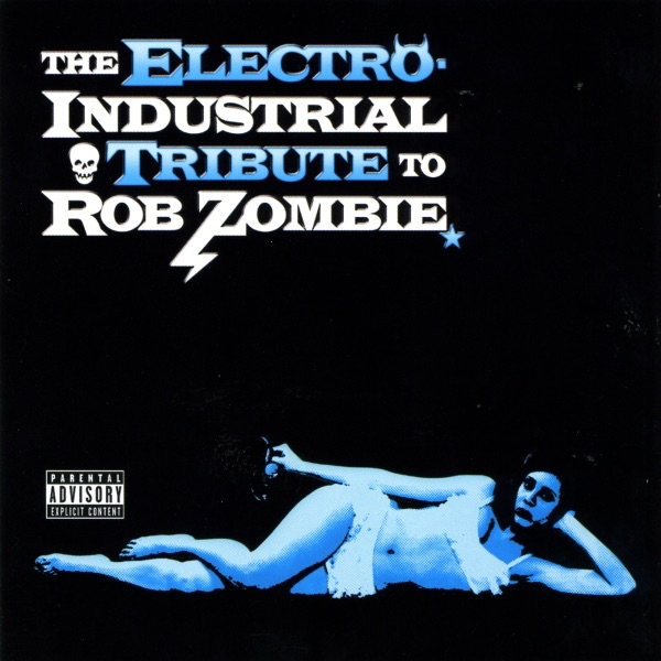 The Electro - Industrial Tribute to Rob Zombie