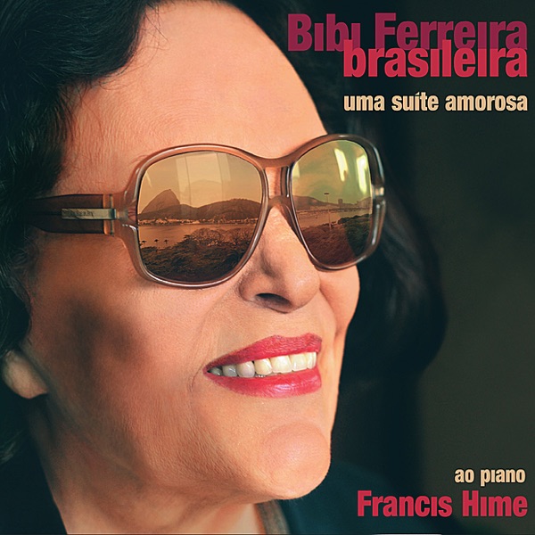 Bibi Ferreira Brasileira, uma Suíte Amorosa