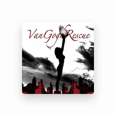 Listen to Van Gogh Rescue, watch music videos, read bio, see tour dates & more!
