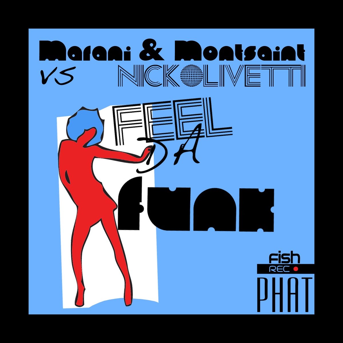Feeling da da da. Fish Nick Olivetti Remix.