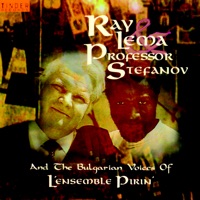 Bulgarian Voices - Professor Stefanov & Ray Lema