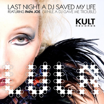 Kult Records Presents: Last Night a DJ Saved My Life (While a DJ Gave Me Trouble) - Single