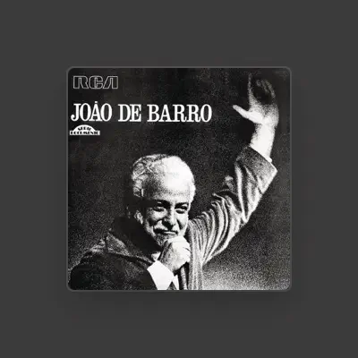 Listen to João De Barro, watch music videos, read bio, see tour dates & more!