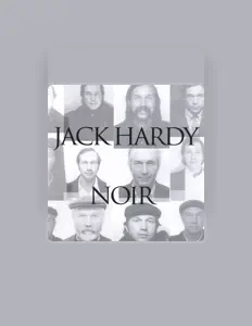 Ακούστε περιεχόμενο από Jack Hardy, παρακολουθήστε μουσικά βίντεο, διαβάστε το βιογραφικό, δείτε ημερομηνίες περιοδείας, και πολλά ακόμη!