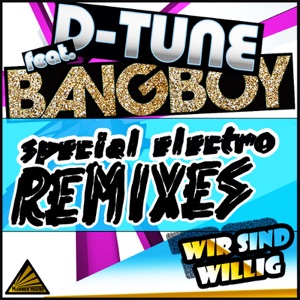 Wir sind willig (feat. Bang Boy) [Electro Remixes] - EP