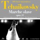 Tchaikovsky Marche slave Op 31 100 classic masterpieces Single