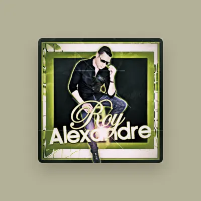 Listen to Roy Alexandre, watch music videos, read bio, see tour dates & more!