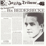 The Indispensable Bix Beiderbecke (1924-1930) - Bix Beiderbecke