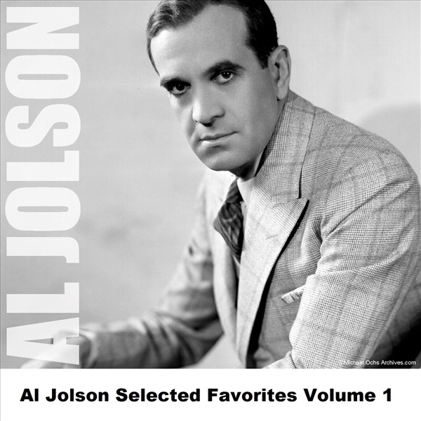 Al Jolson - Selected Favorites, Volume 1