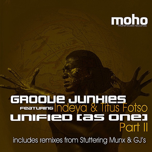 Unified (As One) [feat. Indeya & Titus Fotso] {Morehouse Records}, Pt 2 - Single