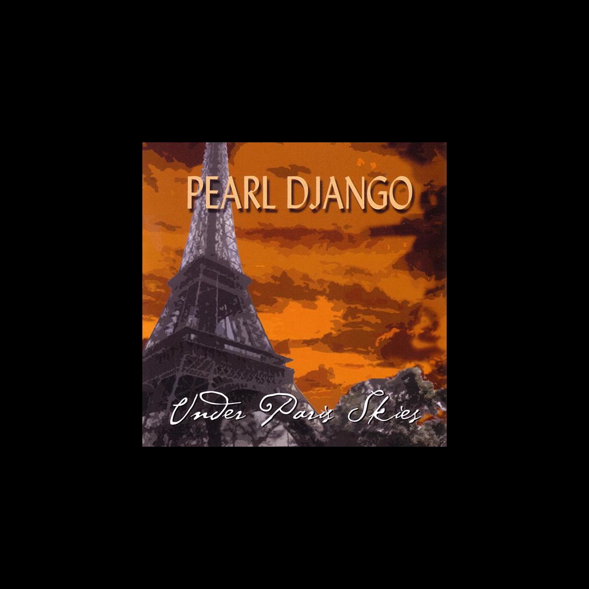 ‎Under Paris Skies - Album by Pearl Django - Apple Music