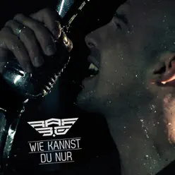 Wie kannst du nur - Single - RAF 3.0 Wie kannst du nur - Single - RAF 3.0