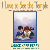 Cover art for Teach a Child / I Love to See the Temple (feat. Kevin Braddy, Jo by Janice Kapp Perry & Lynne Perry Christofferson