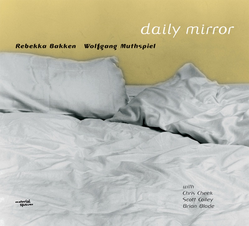 Обложка альбома «Daily Mirror» — Rebekka Bakken & Wolfgang Muthspiel