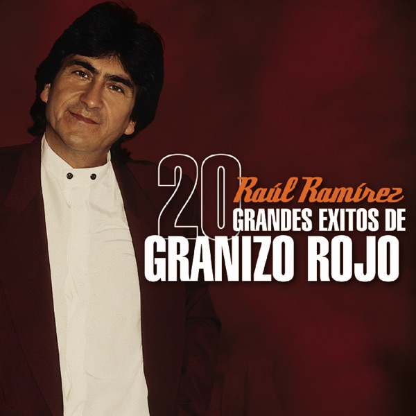 20 Grandes Exitos de Granizo Rojo