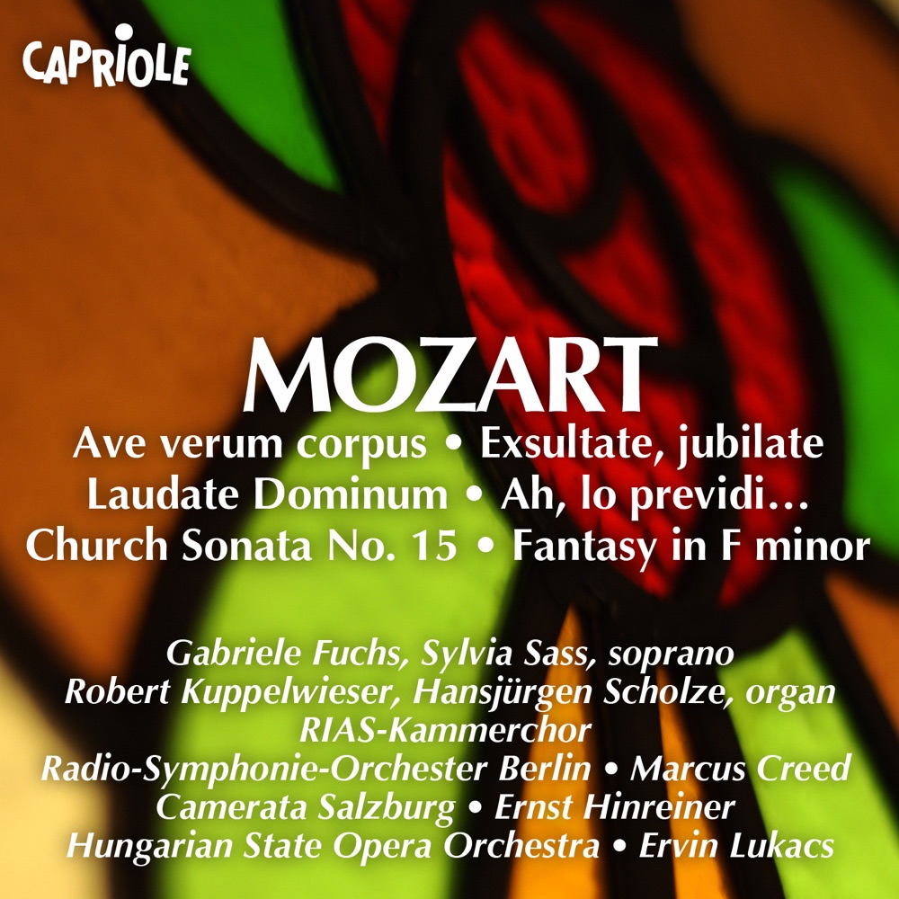Обложка альбома «Mozart, W.A.: Ave Verum Corpus - Exsultate Jubilate - Laudate Dominum - Church Sonata No. 15 - Fantasy in F Minor, K. 608 - Ah, Lo Previdi» — Marcus Creed, Rundfunk-Sinfonieorchester Berlin, RIAS Kammerchor, Camerata Salzburg, Ernst Hinreiner, Gabriele Fuchs, Robert Kuppelwieser, Hansjurgen Scholze, Sylvia Sass, Ervin Lukács & Hungarian State Opera Orchestra
