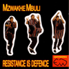 Resistance Is Defence - Mzwakhe Mbuli